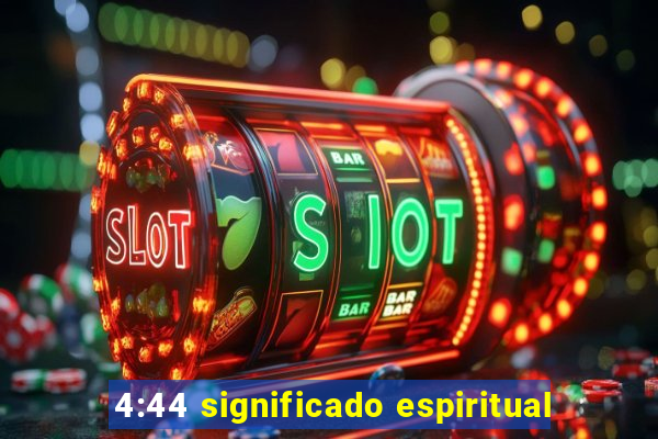 4:44 significado espiritual